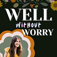 WELL Without Worry: faith over fear