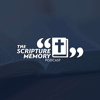 The Scripture Memory Podcast