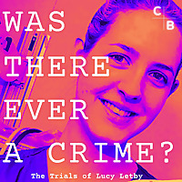 Was There Ever A Crime? The Trials of Lucy Letby with John Sweeney
