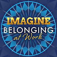 Imagine Belonging at Work