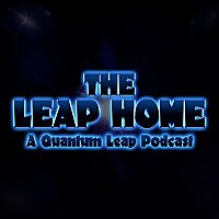 The Leap Home - A Quantum Leap Podcast