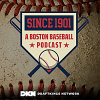 Since 1901: A Boston Baseball Podcast