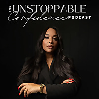 The Unstoppable Confidence Podcast