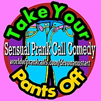 Take Your Pants Off Prank Call Podcast