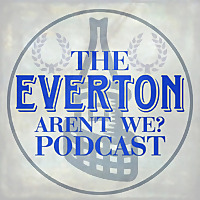 Everton aren't we?