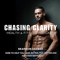 Chasing Clarity: Health & Fitness Podcast