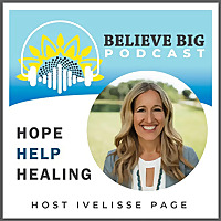 Believe Big Podcast