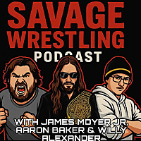 Savage Wrestling Podcast