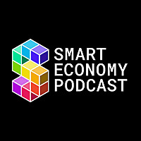The Smart Economy Podcast: Real-World Blockchain Applications with Crypto, DeFi, NFTs, and DAOs