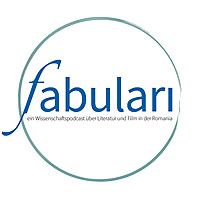 Fabulari. Der Wissenschaftspodcast zu Literatur und Film in der Romania