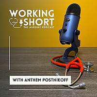 WORKING SHORT: The Nursing Podcast