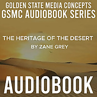 GSMC Audiobook Series: The Heritage of the Desert by Zane Grey