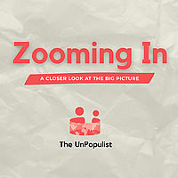 Zooming In at The UnPopulist