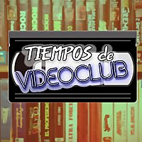 Tiempos de Videoclub