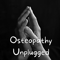 Osteopathy Unplugged