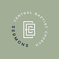 Central Baptist Church Sermons - Kansas City