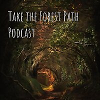 Take the Forest Path Podcast