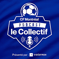 Podcast Le Collectif du CF Montréal