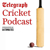 The Telegraph Cricket Podcast