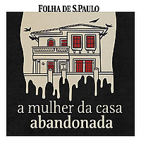 A Mulher da Casa Abandonada