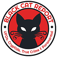 Black Cat Report | UFOs, Cryptids, True Crime & Paranormal
