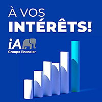À VOS INTÉRÊTS!