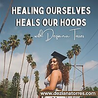 Healing Ourselves Heals Our Hoods