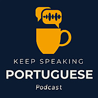 Keep speaking Portuguese!