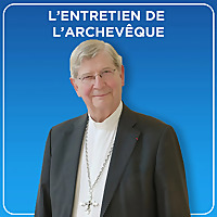 L'Entretien de l'Archevêque   Radio Notre Dame