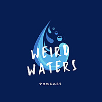 Weird Waters Podcast
