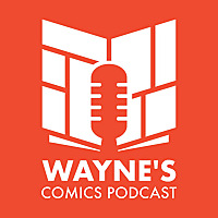 Wayne's Comics Podcast