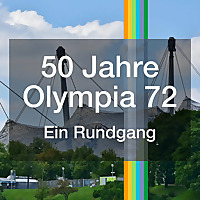 50 Jahre Olympia 72 - ein Rundgang