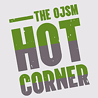 The OJSM Hot Corner