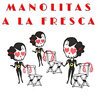 Manolitas a la Fresca