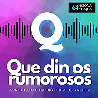 Que din os rumorosos... arroutadas da historia de Galicia