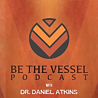 Be The Vessel