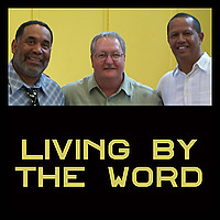 Living by the Word Podcast