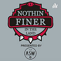 Nothin' Finer Podcast