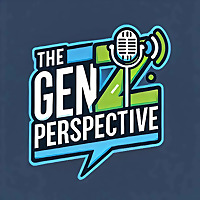 The Gen Z Perspective