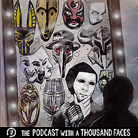 The Podcast With A Thousand Faces