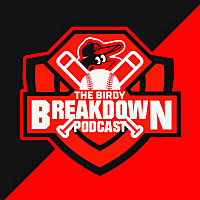 The Birdy Breakdown - Podcast Covering All Things Baltimore Orioles