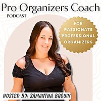 Pro Organizers Coach * Start and Scale Professional Organizing Business of YOUR Dreams!!