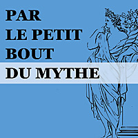 Par le petit bout du mythe