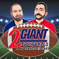 2 Giant Goofballs: A NY Giants Podcast