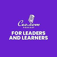 CEO Podcast | The leaders shaping our world