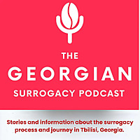 The Georgian Surrogacy Podcast