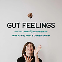 Gut Feelings - by The Crohn's & Colitis Dietitians