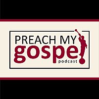 Preach My Gospel Podcast