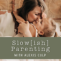 Slow[ish] Parenting