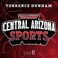 Talkin' Central Arizona Sports with Torrence Dunham